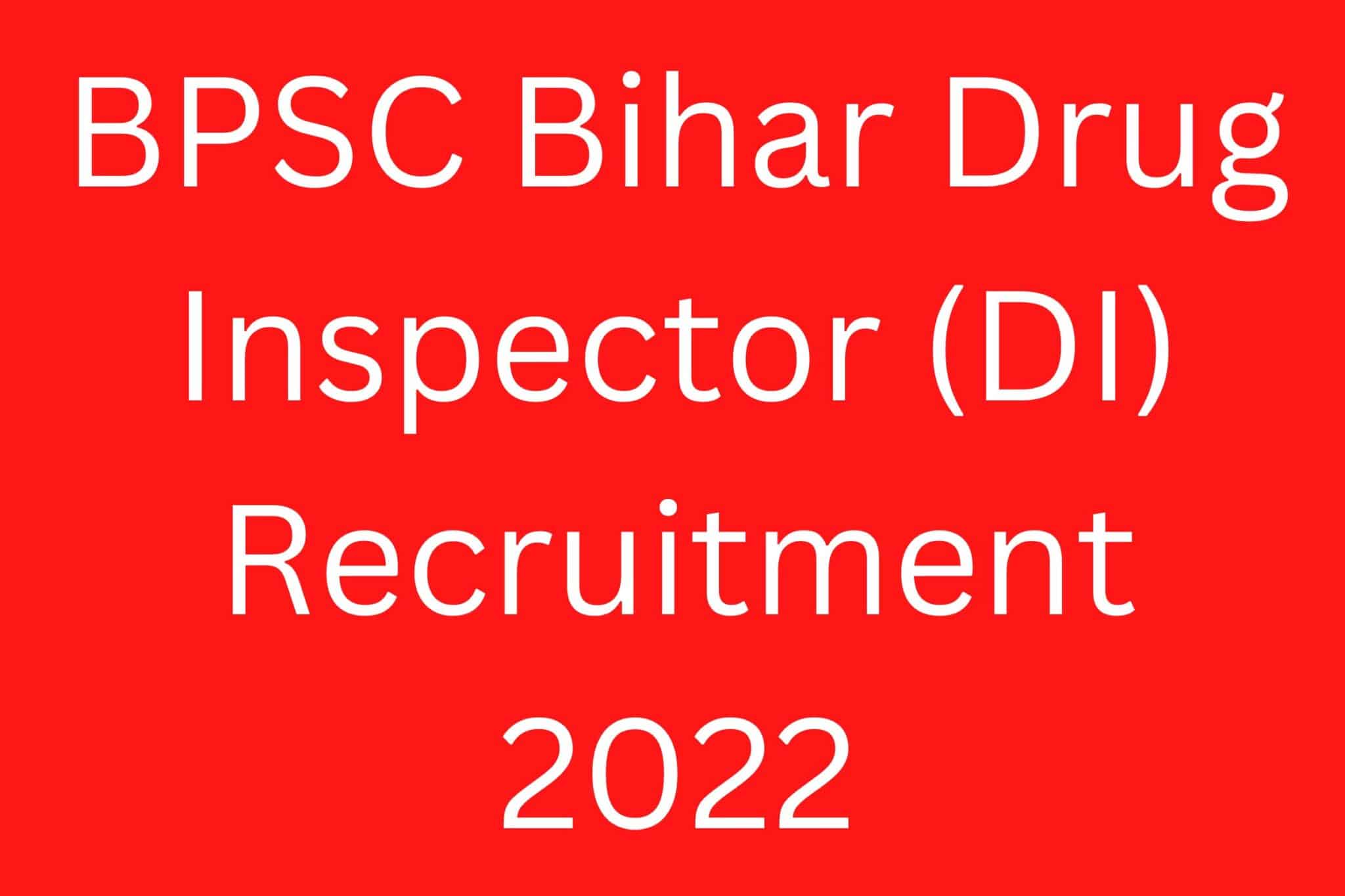 Bpsc Bihar Drug Inspector (Di) Recruitment 2022