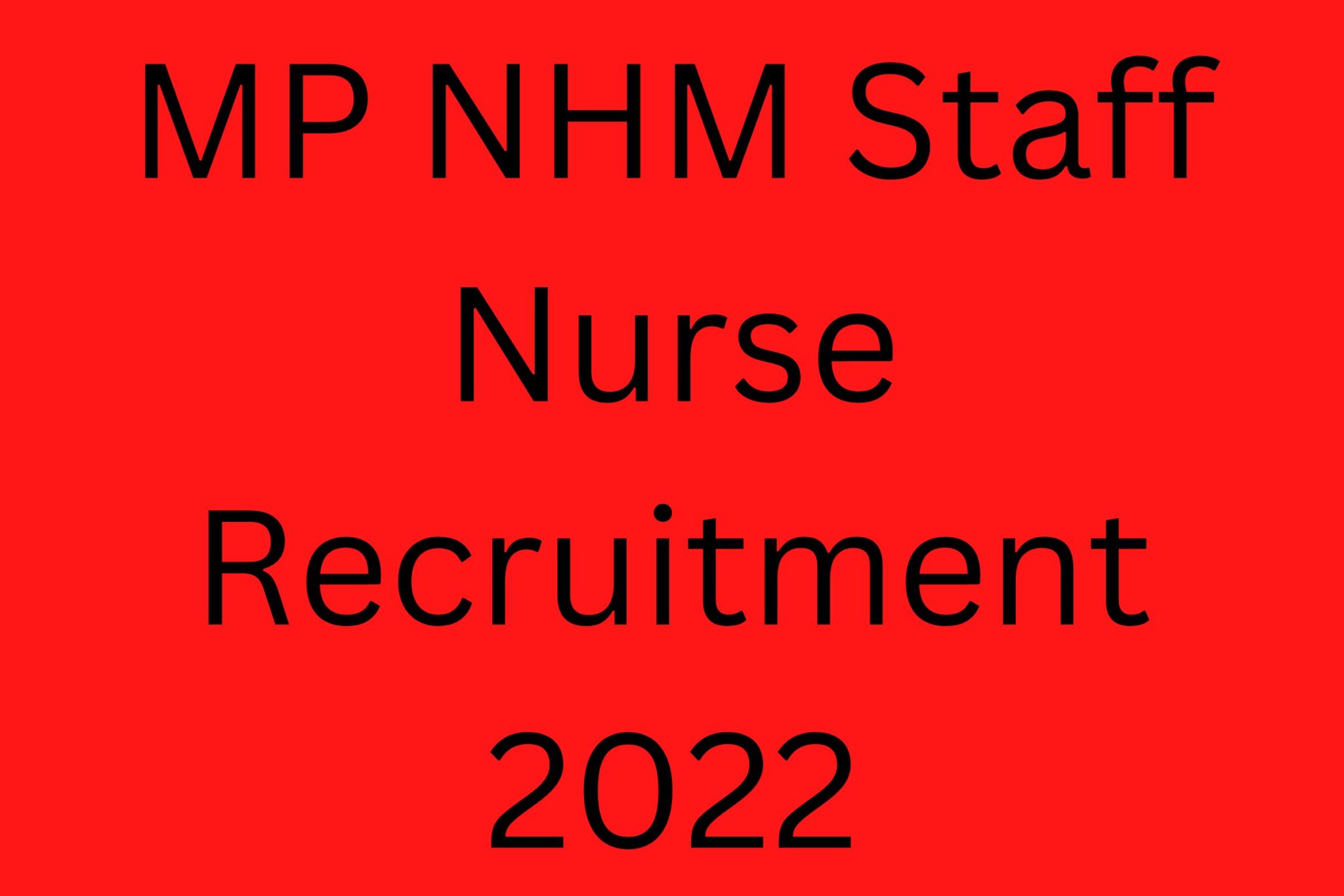 Mp Nhm Staff Nurse Recruitment 2022