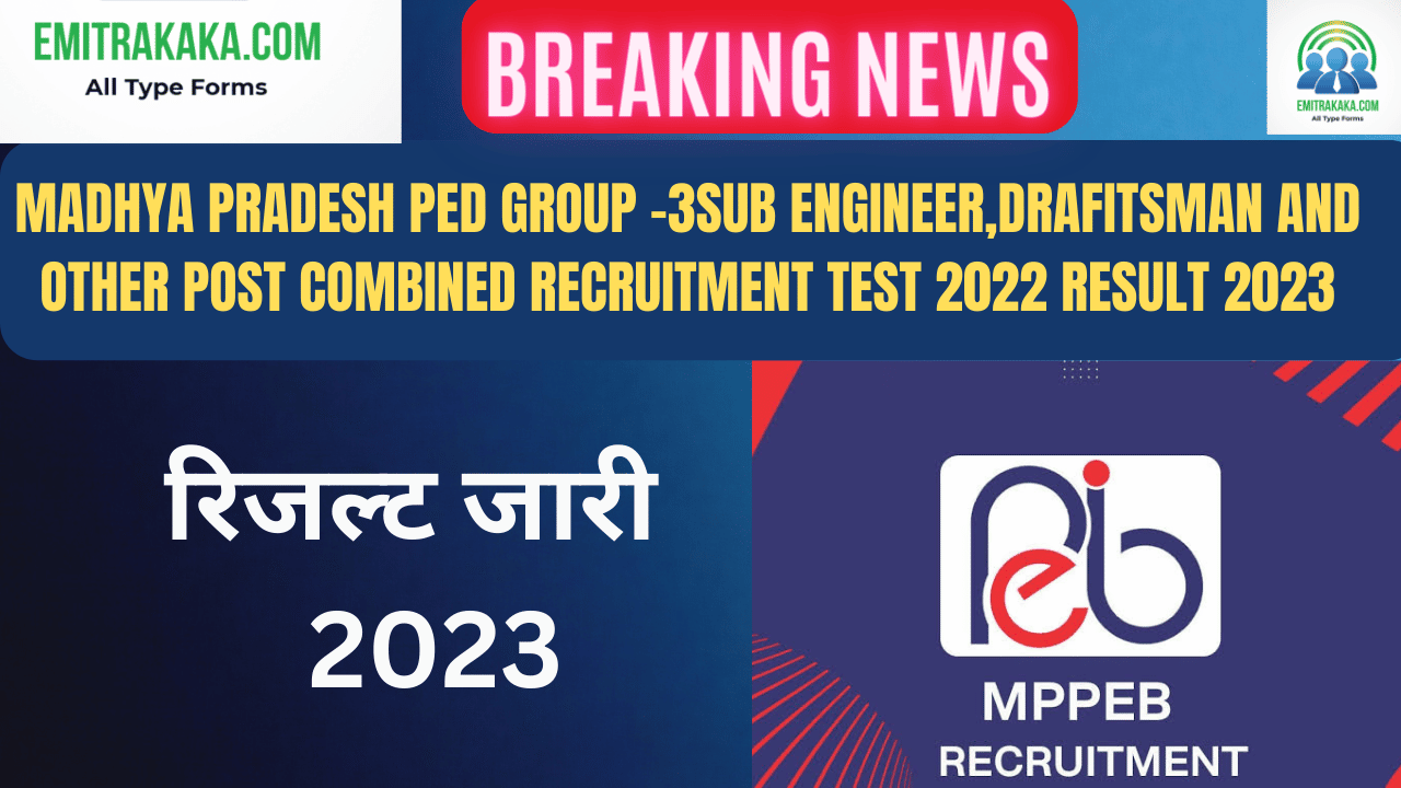 Madhya Pradesh Ped Group -3Sub Engineer,Drafitsman And Other Post Combined Recruitment Test 2022 Result 2023