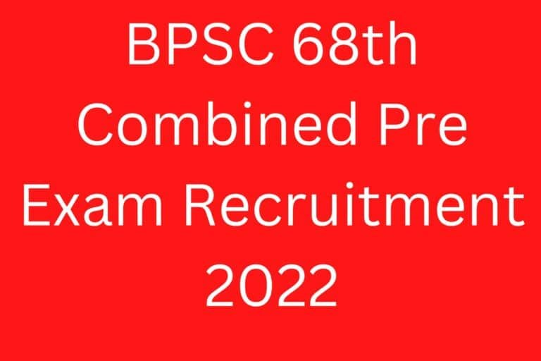 Bpsc 68Th Combined Pre Exam Recruitment 2022