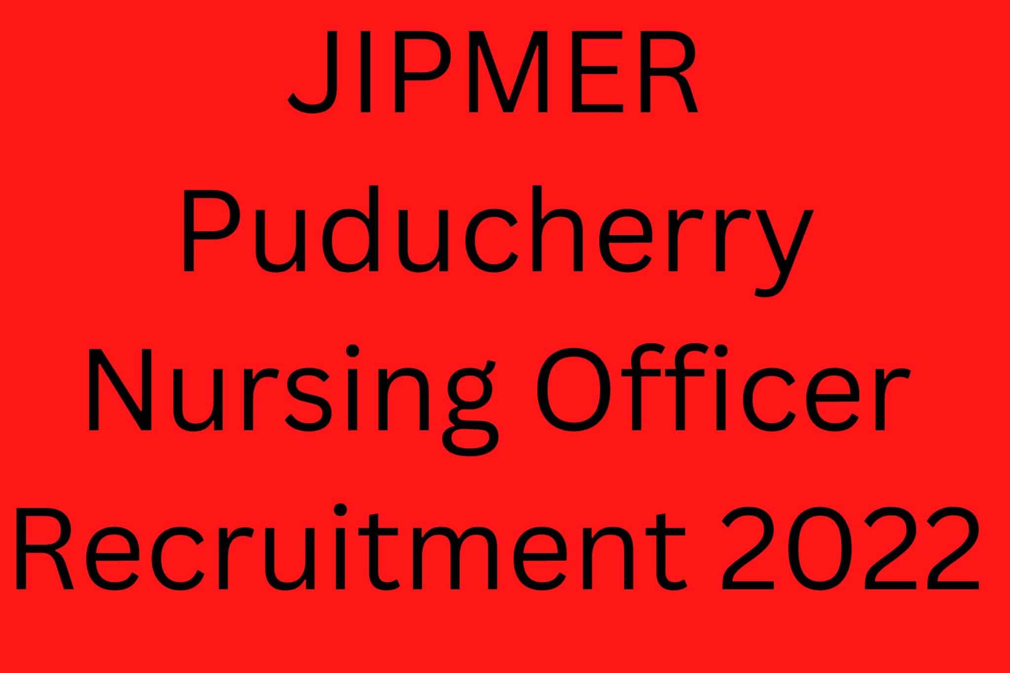 Jipmer Puducherry Nursing Officer Recruitment 2022